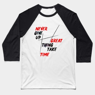 never give up Baseball T-Shirt